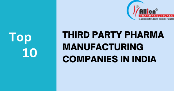 Top 10 Third Party Pharma Manufacturing Companies in India